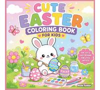 Cute Easter fun Coloring Book for Kids And Adults: Bold and Easy 38 Coloring Designs with Bunnies, Eggs, and Spring Fun for all Ages