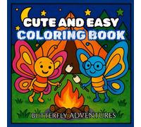 Cute & Easy Coloring Book: A Wholesome Coloring Book for Kids, Teens & Adults: Simple, Adorable Coloring Book for Relaxation, Creativity, and Everyday Joy