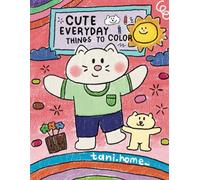 Cute Everyday Things to Color: Relaxing and Adorable Scenes to Brighten Your Day - A Cute 8.5 x 11 Coloring Book for All Ages