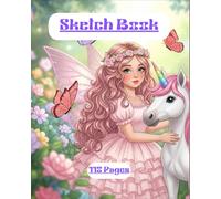 Cute fairy girl sketchbook for girls: Fairy,Butterfly & Unicorn Sketchbook for Girls