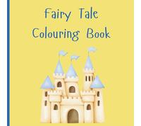 Cute Fairy Tale Colouring Book For Kids: easy illustrations for ages 2-6, magical pictures including princess, prince, castle and more