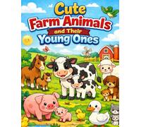 Cute Farm Animals and Their Young Ones: Fun Coloring and Learning Book for Kids Ages 4-8