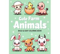 Cute Farm Animals: Coloring Book for Adults, Men, Kids and Women with Simple and Big Designs for Relaxation Highlighting Goat, Chicken, Farm Life, Baby Goats and More