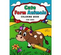 Cute Farm Animals Coloring Book for Kids: Adorable Barnyard Fun with Cow, Chicken and more!