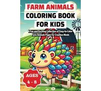 Cute Farm Animals Coloring Book for Kids Ages 4-8: Easy and Fun Designs Featuring Home Pets, Cows, Chickens and More for Boys and Girls. 50+ Pages Perfect for Developing Creativity