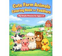 Cute Farm Animals Coloring Book for Toddlers: Big Simple Pictures for Ages 1-4
