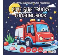 Cute Fire Trucks Coloring Book - for Kids, Teens, Adults and Seniors with Easy and Simple Designs for Stress Free Relaxation