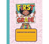 Cute First Grade Composition Notebook - Wide Ruled, 100 Sheets | Blank Lined Notebook for Black Girls: Perfect for Journaling, Diary and More | Back To School and Homeschooling Supplies