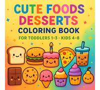 Cute Food Desserts Coloring Book For Toddler Age 1 2 3 Kid Boy Girl 4 5 6 7 8 Cartoon Kawaii Style Picture Funny Word Easy To Learn Color Thick Bold ... Children Friend Fun Vocabulary Educational