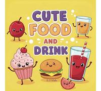 Cute Food & Drinks: Simple & Relaxing Coloring book for Kids & Adults, Bold and Easy, Big & Cute Designs with a Variety of Foods, Drinks & Desserts (Simple & Easy Coloring)