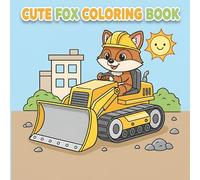 Cute Fox Coloring Book: Simple And Bold 50 Animal Illustrations | Fox / Wolf Doing - Brushing Teeth, Cooking, Driving, As Astronaut & More!