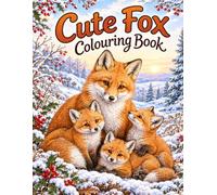 Cute Foxes Colouring Book: For All Ages