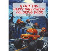 Cute Fun Happy Halloween Coloring Book Volume 1: Spooky, Silly & Adorable Halloween Designs: A Fun and Easy Coloring Adventure with Pumpkins, Ghosts, ... Cats & More - Perfect for the entire family