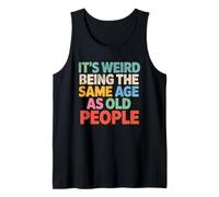 Cute Funny Retro It’s Weird Being The Same Age as Old People Débardeur