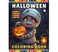 Cute Funny Spooky Halloween Coloring Book for Adults Kids Boys Girls Young Teens Funny Halloween Ghost Mummy Witch Scarecrows Coloring Activity Book ... Pages Gift for Children Halloween Party