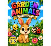 Cute Garden Animals Coloring Book for Kids Ages 3-5: Big Easy Coloring Pages with Bugs Butterflies Snails Frogs and Backyard Animals for Toddlers and Preschoolers