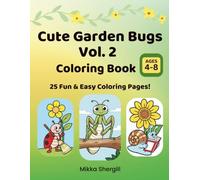 Cute Garden Bugs Vol. 2 Coloring Book: Adorable Backyard Bugs, Flowers, and Garden Friends
