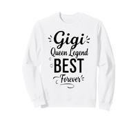 Cute Gigi Queen Legend Best Forever - Proud Gigi Grandma Sweatshirt