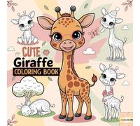 Cute Giraffe Coloring Book : 52 Pages of Fun & Creativity: An Exciting Coloring Adventure Featuring Cute Funny Wild and Adorable Giraffes, Jungle ... Giraffe Friends, and Beautiful Floral Designs