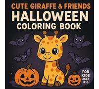 Cute Giraffe & Friends Halloween Coloring Book: Fun and Easy Spooky-Cute Coloring Pages for Kids Ages 3-8 in Bold Style