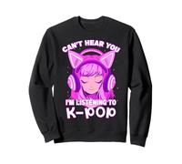 Cute Girl Graphic Tee Can't Hear You I'm Listening to Kpop Sweatshirt