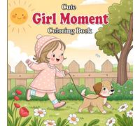 cute girl moment coloring book: Stress Relief girl life coloring paper, 8.5x8.5 for adults and kids