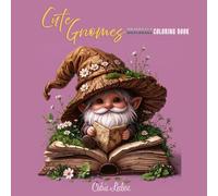 Cute Gnomes: A Grayscale Coloring Book: 25 Realistic Greyscale Portraits for Adults: A Shaded Coloring Experience for Stress Relief and Cozy Mindful Relaxation.
