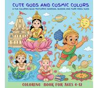 Cute Gods And Cosmic Colors: A fun coloring book featuring Ganesha, Buddha and more Hindu Gods