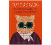 Cute & Graou - 100 Cartes Détachables Pour Une Dose De Mignonnerie !