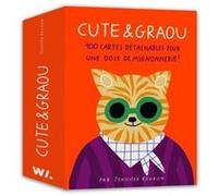 Cute & Graou - 100 cartes détachables pour une dose de mignonnerie ! Jennifer Bouron (Illustration)