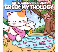 Cute Greek Mythology Coloring Book: Whimsical Myth Inspired Coloring Pages with Adorable Animal Gods and Goddess Designs for Kids and Adults Joy