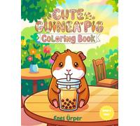 Cute Guinea Pig Coloring Book: Adorable and Easy Kawaii Designs for Kids, Teens, and Cavy Lovers | Fun & Relaxing Pages