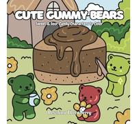 Cute Gummy Bears Coloring Book: Sweet & Sour Candy Characters to Color