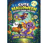 Cute Halloween Activity Book for Kids: A Magical Collection of Coloring Challenges, Hidden Objects and Mazes for Ages 6-10
