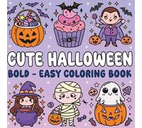 Cute Halloween: Bold & Easy Coloring Book for Kids 50+ Not-So-Scary, bold, simple pages for calm coloring witches, pumpkins, friendly monsters