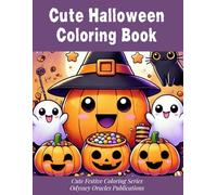Cute Halloween Coloring Book: 50+ Cute and Not-So-Scary Halloween Pages with Pumpkins, Ghosts, Cats, Candy, and More - Perfect for Kids, Teens, and Adults