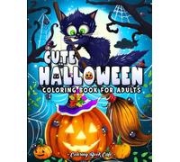 Cute Halloween Coloring Book for Adults: Fun and Spooky Designs with Adorable Ghosts, Haunted Houses, Charming Pumpkins and More!