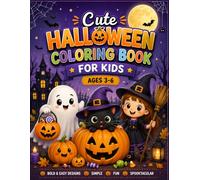 Cute Halloween Coloring Book for Kids Ages 3-6: 50 Fun and Easy Halloween Coloring Pages with Pumpkins, Ghosts, Cats, Witches, Bats, Candy and Friendly Spooky Designs