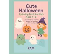 Cute Halloween Coloring Book for Kids Ages 4-8: Adorable Ghosts, Pumpkins, Witches, and Monsters to Color and Enjoy!