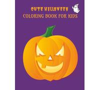 Cute Halloween Coloring Book for Kids: Halloween Coloring Book for kids | 8.5x11 inches, 25 pages easy to color pages | Simple & cute designs featuring Pumpkins, Witch, Ghost and more