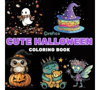 Cute Halloween Coloring Book: Spooky Cuties for Adults and Teens Feauturing Adorable Creepy Creatures Easy and Cozy Designs for Relaxation and Stress Relief ( Spooky - Fluffy - Hugge Coloring )