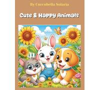 Cute & Happy Animals: A Fun Coloring Book with Joyful, Smiling Animals in the Garden