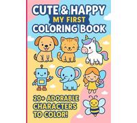 Cute & Happy: My First Coloring Book: 20+ Adorable Characters to Color!