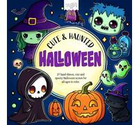 Cute & Haunted Halloween: 27 hand-drawn, cute and spooky Halloween scenes for all ages to color.