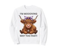 Cute Highland Cow I'm moooving Way Too Fast! Cowgirl Sweatshirt