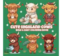 Cute Highland Cows Bold & Easy Coloring Book: Cozy farm scenes with adorable Highland cattle, peaceful pastures, and charming countryside moments - ... and perfect for stress relief and relaxation.