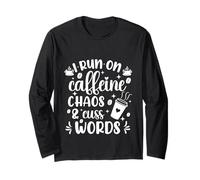 Cute I Run on Coffee Chaos and Cuss Words Coffeeholic Manche Longue