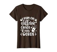 Cute I Run on Coffee Chaos and Cuss Words Coffeeholic T-Shirt, Femme, Marron, 3XL