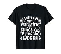 Cute I Run on Coffee Chaos and Cuss Words Coffeeholic T-Shirt, Homme, Noir, L