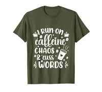 Cute I Run on Coffee Chaos and Cuss Words Coffeeholic T-Shirt, Homme, Olive, M